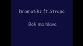 Dramatiks ft Strapo   Boli ma hlava medium mp4