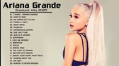 Ariana Grande Greatest Hits Full Album   Best Songs of Ariana Grande playlist 2020 mp4