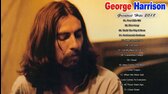 The Best of George Harrison Full Album   Greatest Hits George Harrison mp4