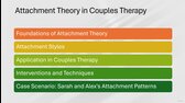 7  Attachment Theory in Couples Therapy mp4